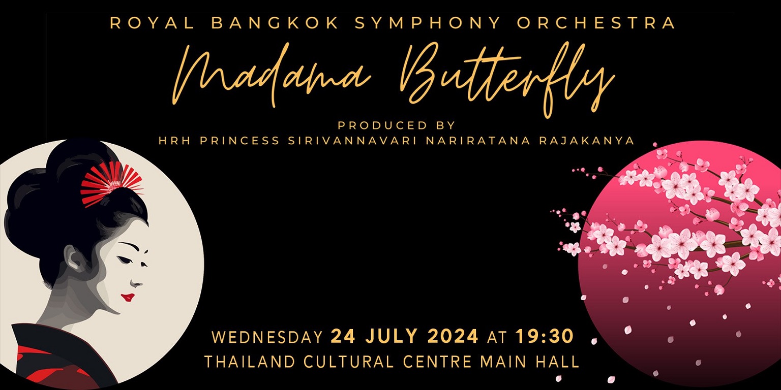การแสดงอุปรากรเฉลิมพระเกียรติ รายการ “มาดามบัตเตอร์ฟลาย” (Madama Butterfly) โดยสมเด็จพระเจ้าลูกเธอ เจ้าฟ้าสิริวัณณวรี นารีรัตนราชกัญญา ทรงเป็นผู้อำนวยการแสดง และออกแบบเครื่องแต่งกาย บรรเลงโดยวง Royal Bangkok Symphony Orchestra (RBSO)